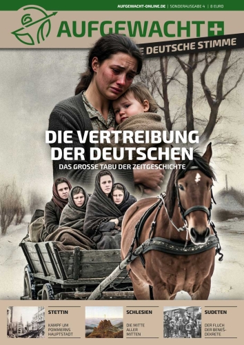 AUFGEWACHT+ Sonderausgabe „Die Vertreibung der Deutschen“