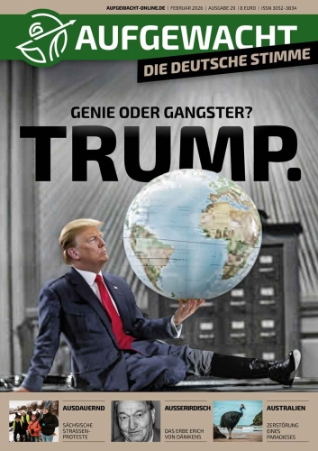 AUFGEWACHT 2/26 – Trump – Genie oder Gangster?