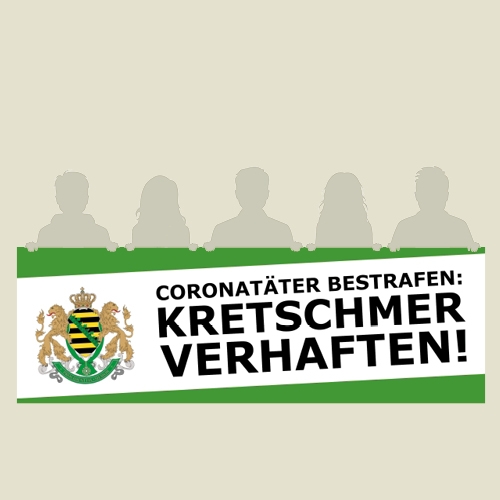 Banner PVC "Kretschmer verhaften"