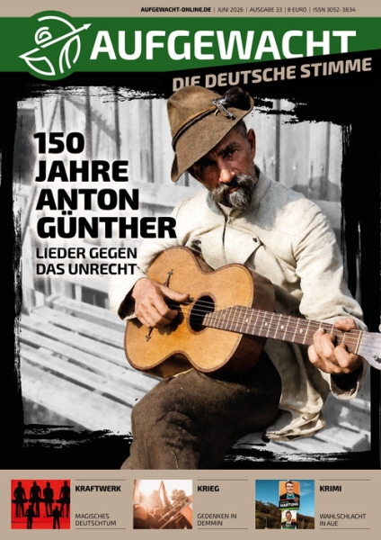 AUFGEWACHT 6/26 – 150 Jahre Anton Günther