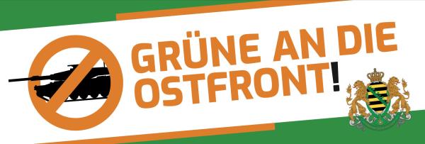 Banner PVC "Grüne an die Ostfront!"
