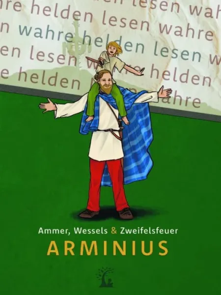 Arminius - Der Befreier Germaniens